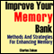 Improve Your Memory Bank: Methods And Strategies for Enhancing Memory