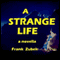 A Strange Life: A Novella