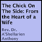 The Chick on the Side: From the Heart of a Wife