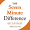 The Seven Minute Difference: Small Steps to Big Changes