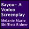 Bayou: A Voodoo Screenplay