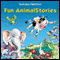 Fun Animal Stories for Children 4-8 Years Old: Adventures with Amazing Animals, Treasure Hunters, Explorers, and an Old Locomotive