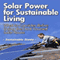 Solar Power for Sustainable Living: What to Consider Before Going the Do-It-Yourself Solar Route