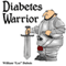 Diabetes Warrior: Be Your Own Knight in Shining Armor - How to Stay Healthy and Happy with Diabetes