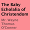 The Baby Echolalia of Christendom