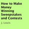 How to Make Money Winning Sweepstakes and Contests