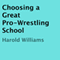 Choosing a Great Pro-Wrestling School