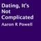 Dating, It's Not Complicated