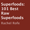 Superfoods: 101 Best Raw Superfoods