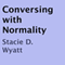 Conversing with Normality