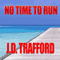 No Time to Run: A Legal Thriller Featuring Michael Collins, Book 1