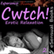 Cwtch! Erotic Relaxation