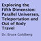 Exploring the Fifth Dimension: Parallel Universes, Teleportation, and Out of Body Travel