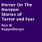 Horror on the Horizon: Stories of Terror and Fear