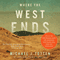 Where the West Ends: Stories from the Middle East, the Balkans, the Black Sea, and the Caucasus