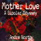 Mother Love: A Bipolar Odyssey