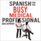 Spanish for the Busy Medical Professional