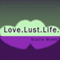 Love. Lust. Life.