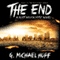 The End: A Post Apocalyptic Novel