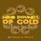 Nine Pounds of Gold: Adventures of Bick & Stink