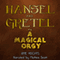 Hansel and Gretel: Witch F--kers: A Magical Orgy