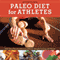 Paleo Diet for Athletes Guide: Paleo Meal Plans for Endurance Athletes, Strength Training, and Fitness