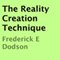 The Reality Creation Technique