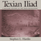 Texian Iliad: A Military History of the Texas Revolution: Texas Classics