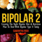 Bipolar Type 2: Creating the Right Diet & Nutritional Plan