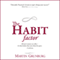 The Habit Factor: An Innovative Method to Align Habits with Goals to Achieve Success