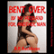 Bent Over by My Husband for Another Man: A Double Team First Anal Sex Erotica Story (Bent Over for More Than One)