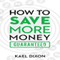 How to Save More Money Guaranteed