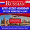 Bite-Sized Russian in Ten Minutes a Day - 5 One Hour Audio Lessons: English and Russian Edition