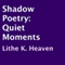 Shadow Poetry: Quiet Moments