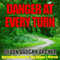 Danger at Every Turn