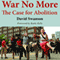 War No More: The Case for Abolition