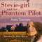 Stevie-girl and the Phantom Pilot: The Phantom Series
