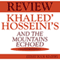 And the Mountains Echoed, by Khaled Hosseini: Expert Book Review & Analysis