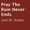 Pray the Rain Never Ends