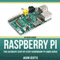 Raspberry Pi: The Ultimate Step by Step Raspberry Pi User Guide (The Updated Version )