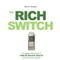 The Rich Switch: The Simple 3-Step System to Turn on Instant Wealth Using the Law of Attraction