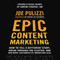 Epic Content Marketing: How to Tell a Different Story, Break through the Clutter, and Win More Customers by Marketing Less