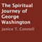 The Spiritual Journey of George Washington