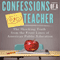 Confessions of a Bad Teacher: The Shocking Truth from the Front Lines of American Public Education