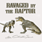 Ravaged by the Raptor