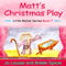 Matt's Christmas Play: Little Mates, Book 7