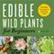 Edible Wild Plants for Beginners: The Essential Edible Plants and Recipes to Get Started