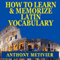 How to Learn and Memorize Latin Vocabulary: Using a Memory Palace Specifically Designed for Classical Latin (Magnetic Memory Series)