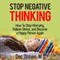 Stop Negative Thinking: How to Stop Worrying, Relieve Stress, and Become a Happy Person Again (Stress Relief)