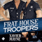 Frat House Troopers